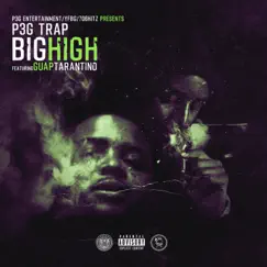 Big High (feat. Guap Tarantino) - Single by P3G Trap album reviews, ratings, credits