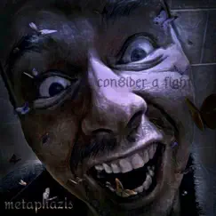Consider a Fight - Single by Metaphazis album reviews, ratings, credits