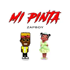 Mi Pinta (feat. Imanbeatz) - Single by Zapboy album reviews, ratings, credits