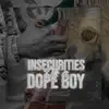 Insecurities of a Dope Boy - Single album lyrics, reviews, download