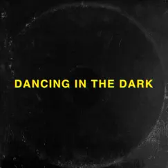 Dancing in the Dark (feat. Chase Gallarza) Song Lyrics