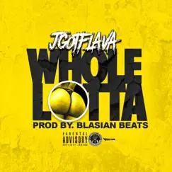 Whole Lotta - Single by Jgotflava album reviews, ratings, credits