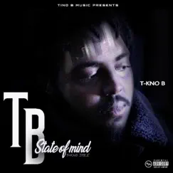 TB State of Mind T-Kno Style by T-Kno B album reviews, ratings, credits