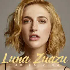 Por la Vida - Single by Luna Zuazu album reviews, ratings, credits