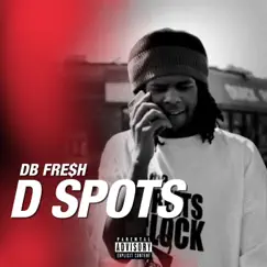 D Spots - Single by DB Fre$h album reviews, ratings, credits