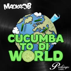 Cucumba to Di World - Single by Macka B album reviews, ratings, credits