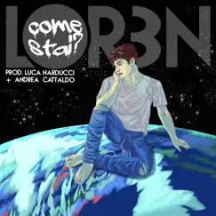 Come stai? - Single by Lor3n album reviews, ratings, credits