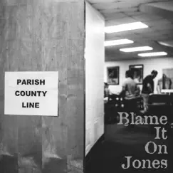 Blame It on Jones EP by Parish County Line album reviews, ratings, credits
