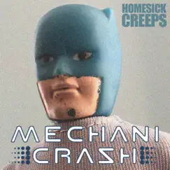 Homesick Creeps - Single by MechaniCrash album reviews, ratings, credits