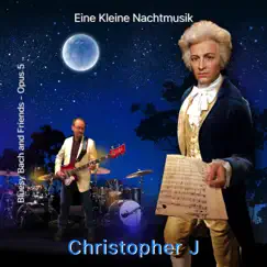 Bluesy Bach and Friends - Opus 5 (Eine Kleine Nachtmusik) - Single by Christopher J. album reviews, ratings, credits