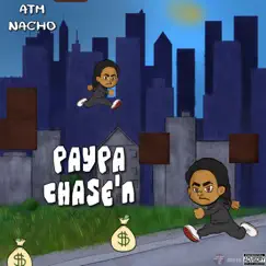 Paypa Chase'n by ATM NACHO album reviews, ratings, credits