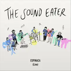 Espinaca (Live) - Single by The Sound Eater album reviews, ratings, credits