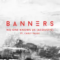 No One Knows Us (Acoustic) [feat. Carly Paige] - Single by BANNERS album reviews, ratings, credits