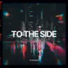 To the Side - Single album lyrics, reviews, download