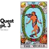 Quest, Pt. 3 (The World) - Single album lyrics, reviews, download
