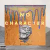 No Character - Single album lyrics, reviews, download