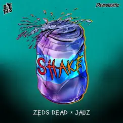 Shake - Single by Zeds Dead & Jauz album reviews, ratings, credits