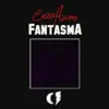 Fantasma - Single album lyrics, reviews, download