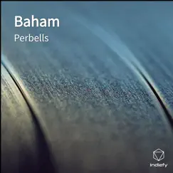 Baham - Single by PERBELLS album reviews, ratings, credits