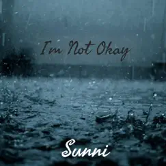 I'm Not Okay - Single by Sunni album reviews, ratings, credits