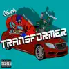 Transformer (feat. Lamont Holt) - Single album lyrics, reviews, download
