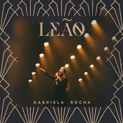 Leão (Ao Vivo) - Single by Gabriela Rocha album reviews, ratings, credits
