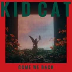 Come We Back - Single by Kid Cat album reviews, ratings, credits