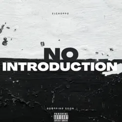 No Introduction - Single by ElChoppo album reviews, ratings, credits
