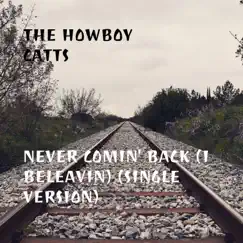 Never Comin' Back (I Beleavin) [Single Version] Song Lyrics