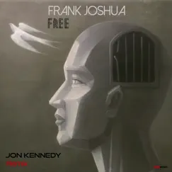 Free (Jon Kennedy Remix) - Single by Frank Joshua album reviews, ratings, credits