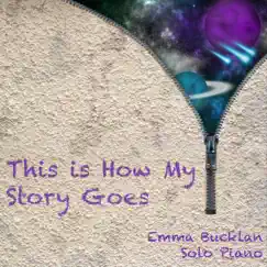 This Is How My Story Goes by Emma Bucklan album reviews, ratings, credits