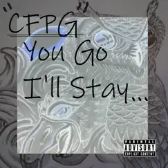 You Go I'll Stay - Single by CFPG album reviews, ratings, credits