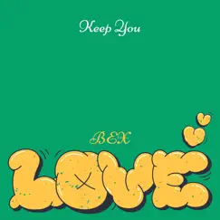 Keep You by Bex Love album reviews, ratings, credits