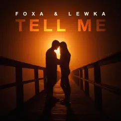 Tell Me - Single by Foxa & Lewka album reviews, ratings, credits