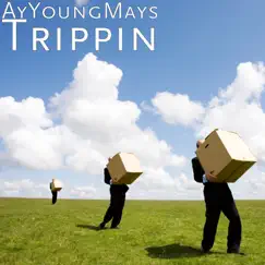 Trippin - Single by AyYoungMays album reviews, ratings, credits