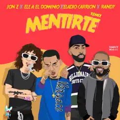 Mentirte (Remix) [feat. Randy] - Single by Jon Z, Ele a el Dominio & Eladio Carrión album reviews, ratings, credits