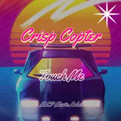 Touch Me - Single by Crisp Copter album reviews, ratings, credits