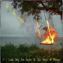 If I Could Only Run Faster in This House of Mirrors - Single by Torch The Theater album reviews, ratings, credits
