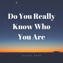 Do You Really Know Who You Are Song Lyrics