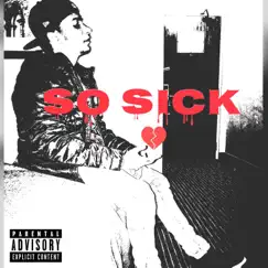 So Sick - Single by SBS Nique album reviews, ratings, credits