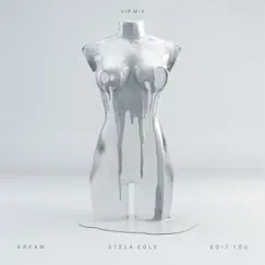 Edit You (feat. Stela Cole) [VIP Mix] Song Lyrics