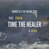 Time the Healer (feat. Fehdah & Zaska) [Radio Edit] - Single album lyrics, reviews, download