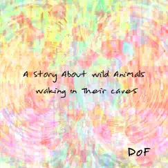 A Story About Wild Animals Waking in Their Caves - EP by DoF album reviews, ratings, credits