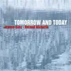 Tomorrow And Today album lyrics, reviews, download