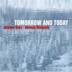 Tomorrow And Today by Jeanne Gies & Helmut Nieberle album reviews, ratings, credits