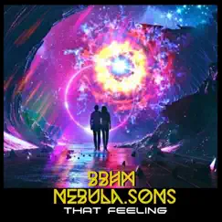 That Feeling - Single by Bbhm Nebula. Sons album reviews, ratings, credits