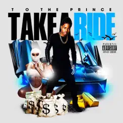 Take a Ride - Single by TOtheprince album reviews, ratings, credits