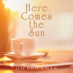 Here Comes the Sun - Single by Jim Brickman album reviews, ratings, credits