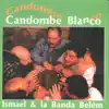 Candombé Blanco (feat. La Banda Belém) album lyrics, reviews, download