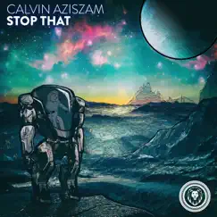 Stop That - Single by Calvin Aziszam album reviews, ratings, credits